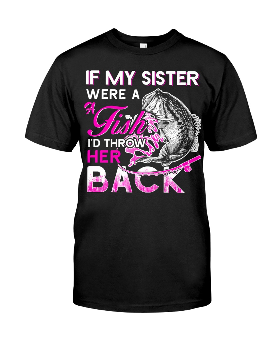 Fishing-my sister Classic T-Shirt