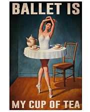 Poster Ballet is my cup of tea 24x36 Poster front