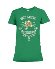 Go luck yourself on Saint Patrick day Premium Fit Ladies Tee front