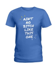 Ain't no Bitch like this one Ladies T-Shirt tile