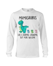 Mamasaurus Like Normal Grandma But More Awesome Long Sleeve Tee tile