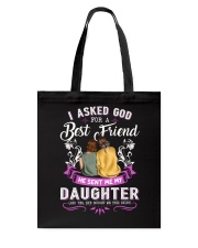 Asked God For A Best Friend He Sent Me My Daughter Tote Bag tile