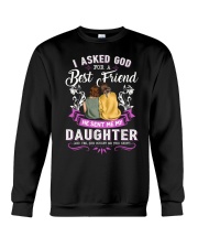 Asked God For A Best Friend He Sent Me My Daughter Crewneck Sweatshirt tile
