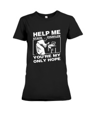 Help Me Stack Overflow You are My Only Hope Premium Fit Ladies Tee thumbnail