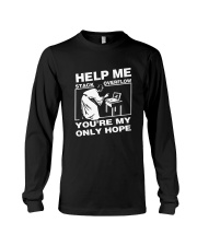 Help Me Stack Overflow You are My Only Hope Long Sleeve Tee thumbnail