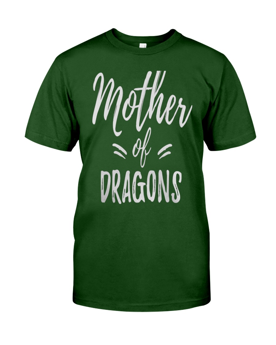 Mother of Dragons Mothers Day Classic T-Shirt