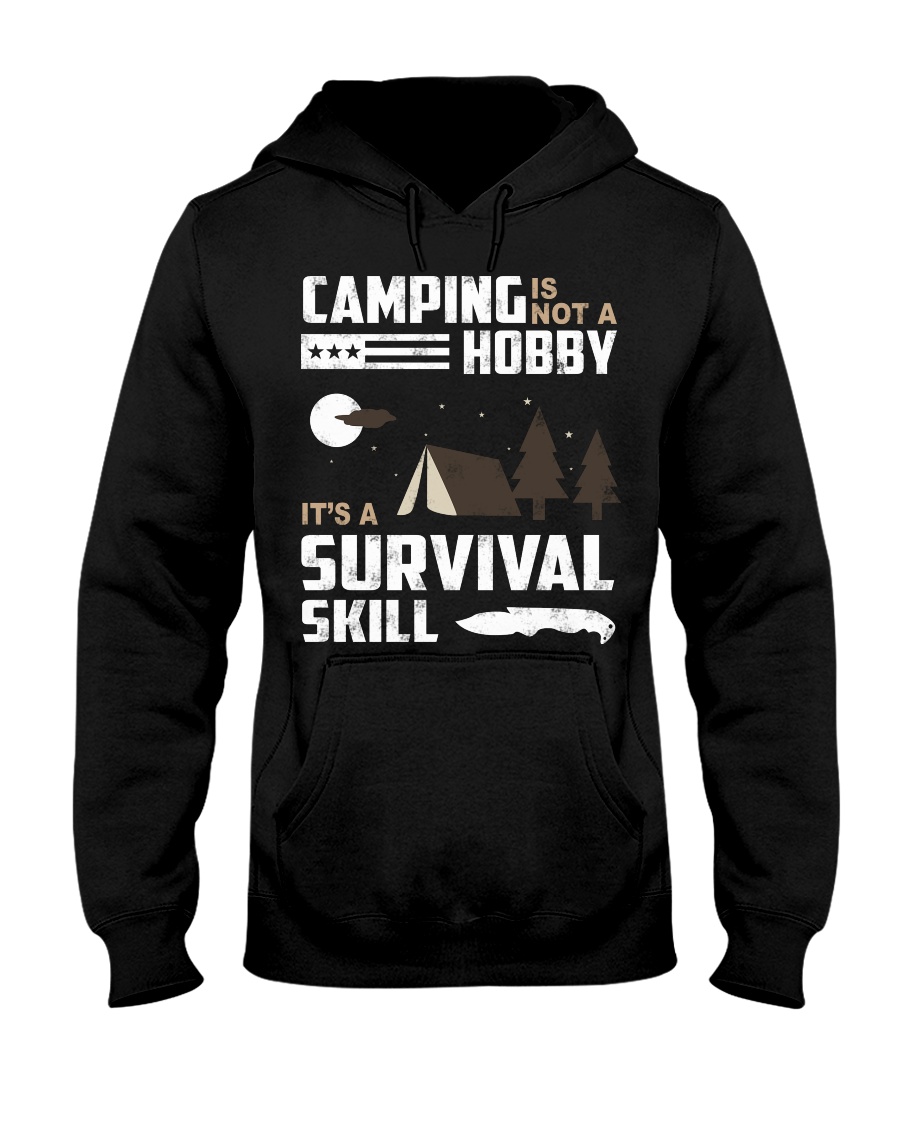 Camping - Camping Is Survival Skill Hooded Sweatshirt