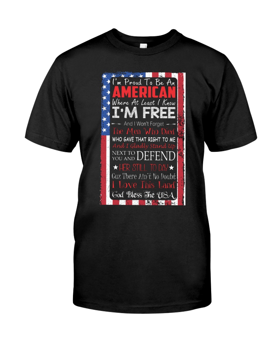 Happy 4th of July - I'm Proud To Be An American Classic T-Shirt