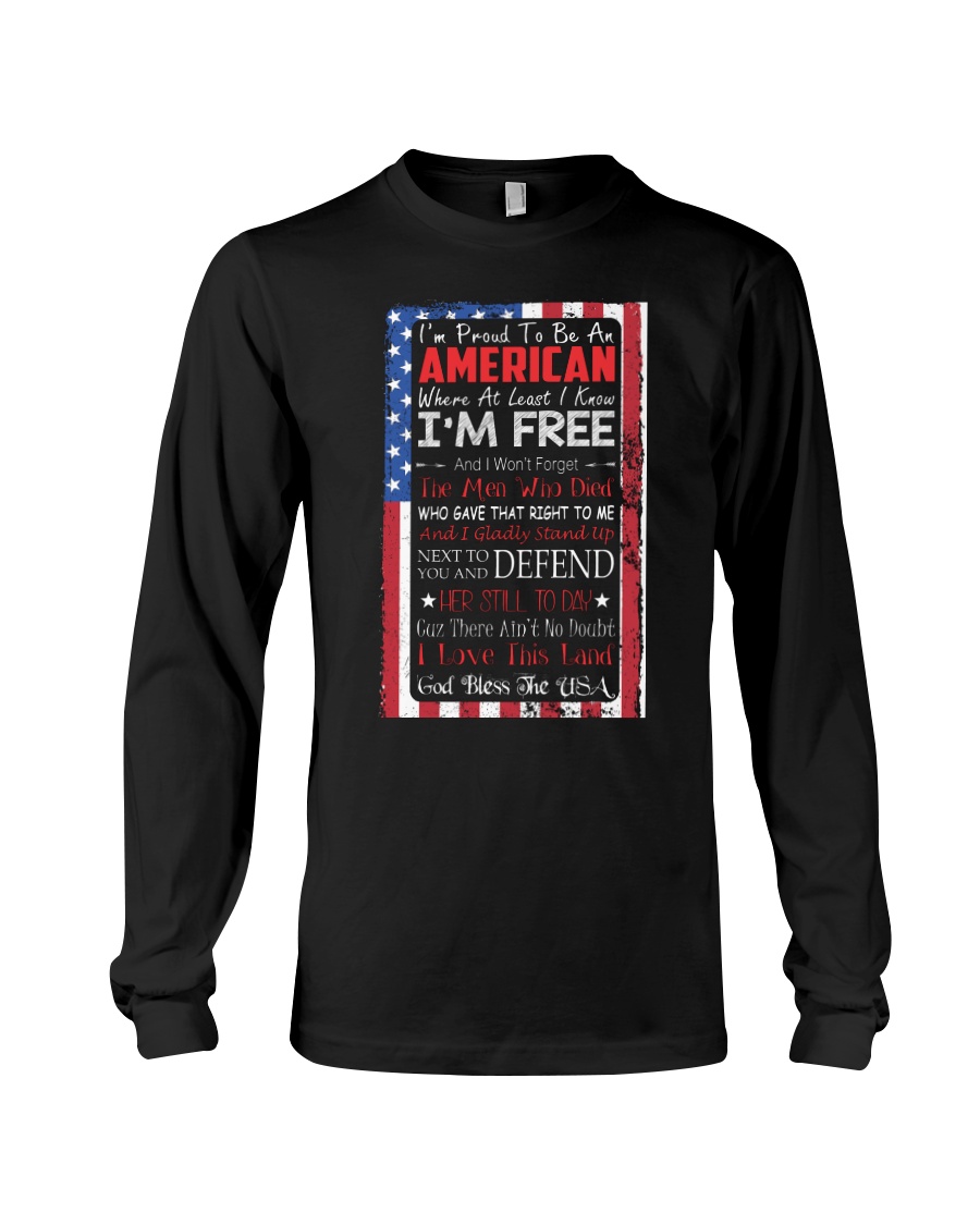 Happy 4th of July - I'm Proud To Be An American Long Sleeve Tee