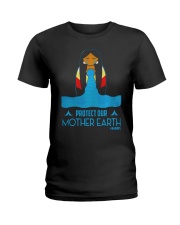 PROTECT OUR MOTHER EARTH - EARTH DAY Ladies T-Shirt thumbnail