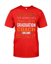 Graduation Coach - Super Sexy 1 Classic T-Shirt front
