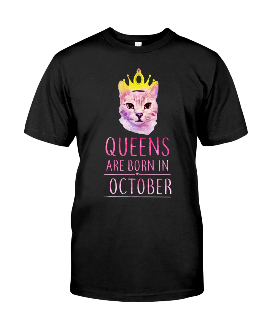 October Queens Cat Are Born In T Shirt Hoodie Classic T-Shirt