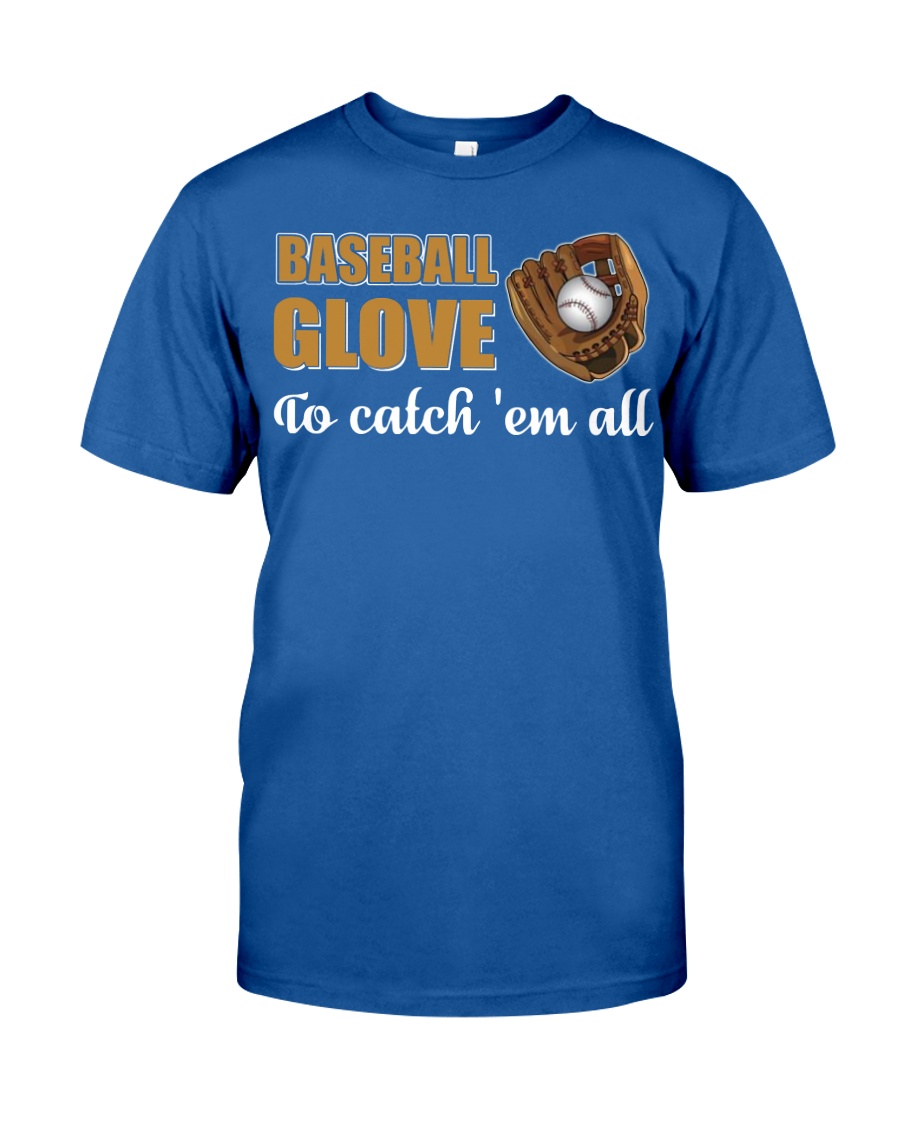 Baseball Shirt Baseball Glove To catch Em All Classic T-Shirt