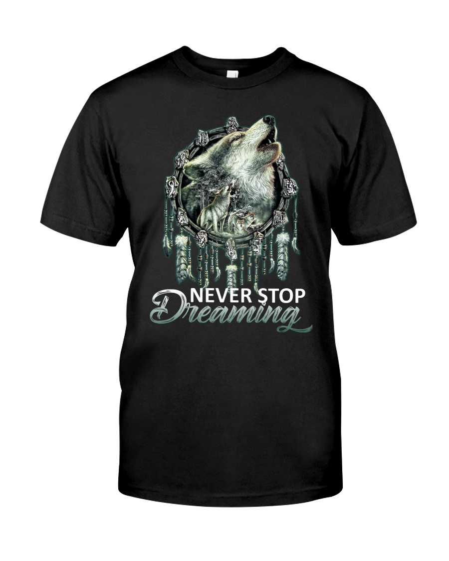WOLF - NEVER STOP DREAMING Classic T-Shirt
