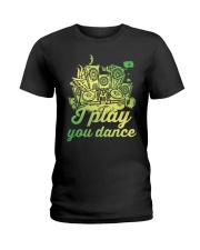 I Play You Dance Ladies T-Shirt tile