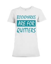 Bookmarks Are For Quitters Premium Fit Ladies Tee tile
