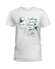 HUMMINGBIRD I WILL CARRY YOU WITH ME - BEST SELLER Ladies T-Shirt tile