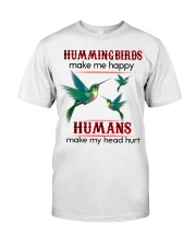 HUMMINGBIRD MAKE ME HAPPY - BEST SELLER Classic T-Shirt front