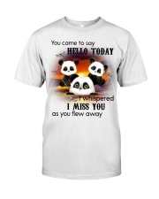 PANDA YOU CAME TO SAY HELLO - BEST SELLER Classic T-Shirt front