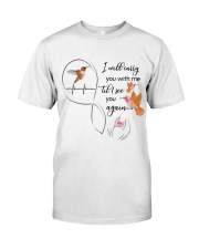 HUMMINGBIRD I WILL CARRY YOU WITH ME - BEST SELLER Classic T-Shirt front