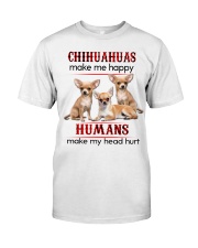 CHIHUAHUAS MAKE ME HAPPY - BEST SELLER Classic T-Shirt front