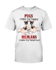 PUGS MAKE ME HAPPY - BEST SELLER Classic T-Shirt front