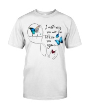 BUTTERFLY I WILL CARRY YOU WITH ME - BEST SELLER Classic T-Shirt front