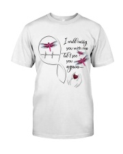 DRAGONFLY I WILL CARRY YOU WITH ME - BEST SELLER Classic T-Shirt front