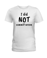 I Did Not Commit Arson T Shirt Ladies T-Shirt tile