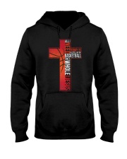 All I Need Is Basketball J Hooded Sweatshirt thumbnail