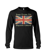 Funny Happy Treason Day Ungrateful Colonials Long Sleeve Tee thumbnail