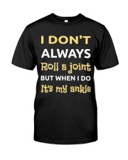 I don't Always roll a joint Classic T-Shirt thumbnail