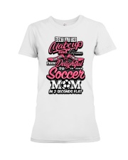 Don't Let The Makeup And Perfume Fool You Premium Fit Ladies Tee thumbnail