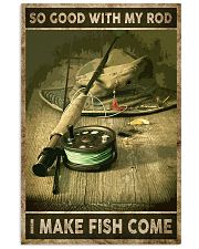 So good with my rod I make fish come 24x36 Poster front