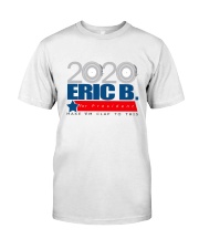 2020 Eric B for President Classic T-Shirt front