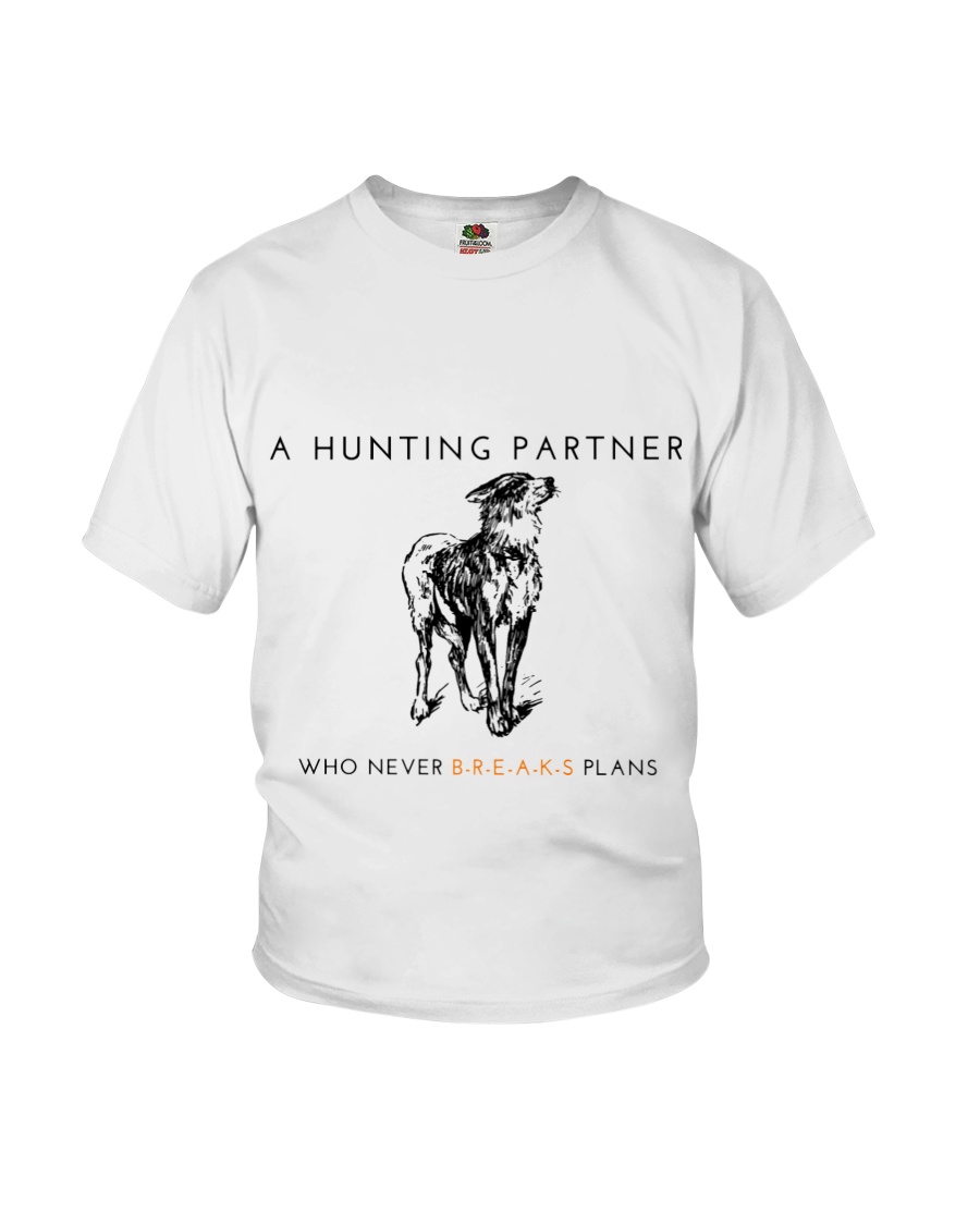 A HUNTING PARTNER WHO NEVER BREAKS PLANS Youth T-Shirt