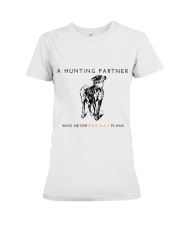 A HUNTING PARTNER WHO NEVER BREAKS PLANS Premium Fit Ladies Tee thumbnail