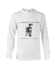 A HUNTING PARTNER WHO NEVER BREAKS PLANS Long Sleeve Tee thumbnail