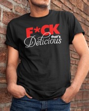 Fuck That’s Delicious Shirt Classic T-Shirt apparel-classic-tshirt-lifestyle-26
