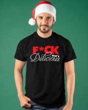 Fuck That’s Delicious Shirt Classic T-Shirt apparel-classic-tshirt-lifestyle-front-84