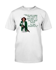 There Are Some Who Want to Divide Us and We Must Not Let That Happen Shirt Premium Fit Mens Tee tile