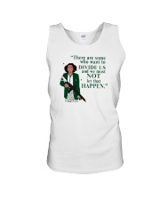 There Are Some Who Want to Divide Us and We Must Not Let That Happen Shirt Unisex Tank tile