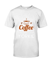 I just wanna sip coffee and pet my yorkie lovely T Premium Fit Mens Tee thumbnail