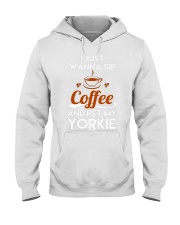 I just wanna sip coffee and pet my yorkie lovely T Hooded Sweatshirt thumbnail