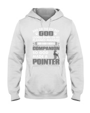 And On The 8th Day God Made A Pointer Shirt Hooded Sweatshirt thumbnail