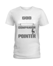 And On The 8th Day God Made A Pointer Shirt Ladies T-Shirt thumbnail