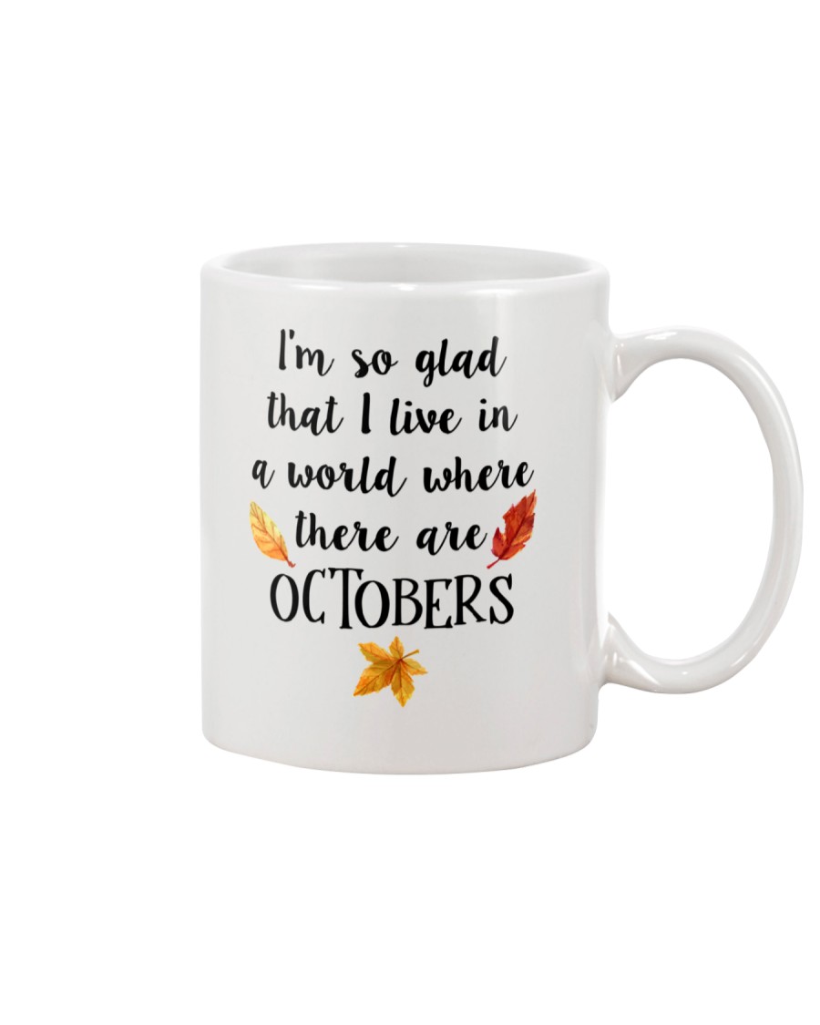 I LIVE IN A WORLD WHERE THERE ARE OCTOBERS Mug