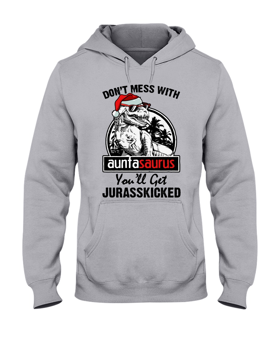 DONT MESS WITH AUNTASAURUS Hooded Sweatshirt