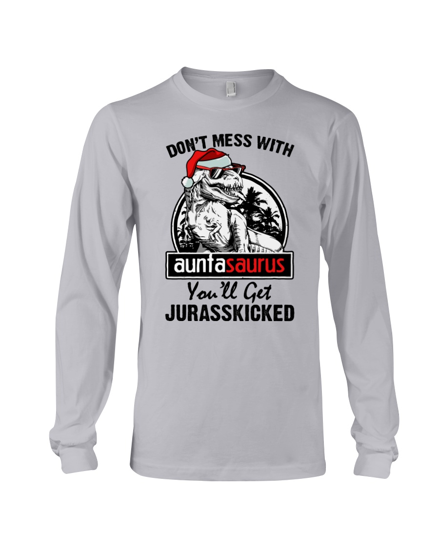 DONT MESS WITH AUNTASAURUS Long Sleeve Tee