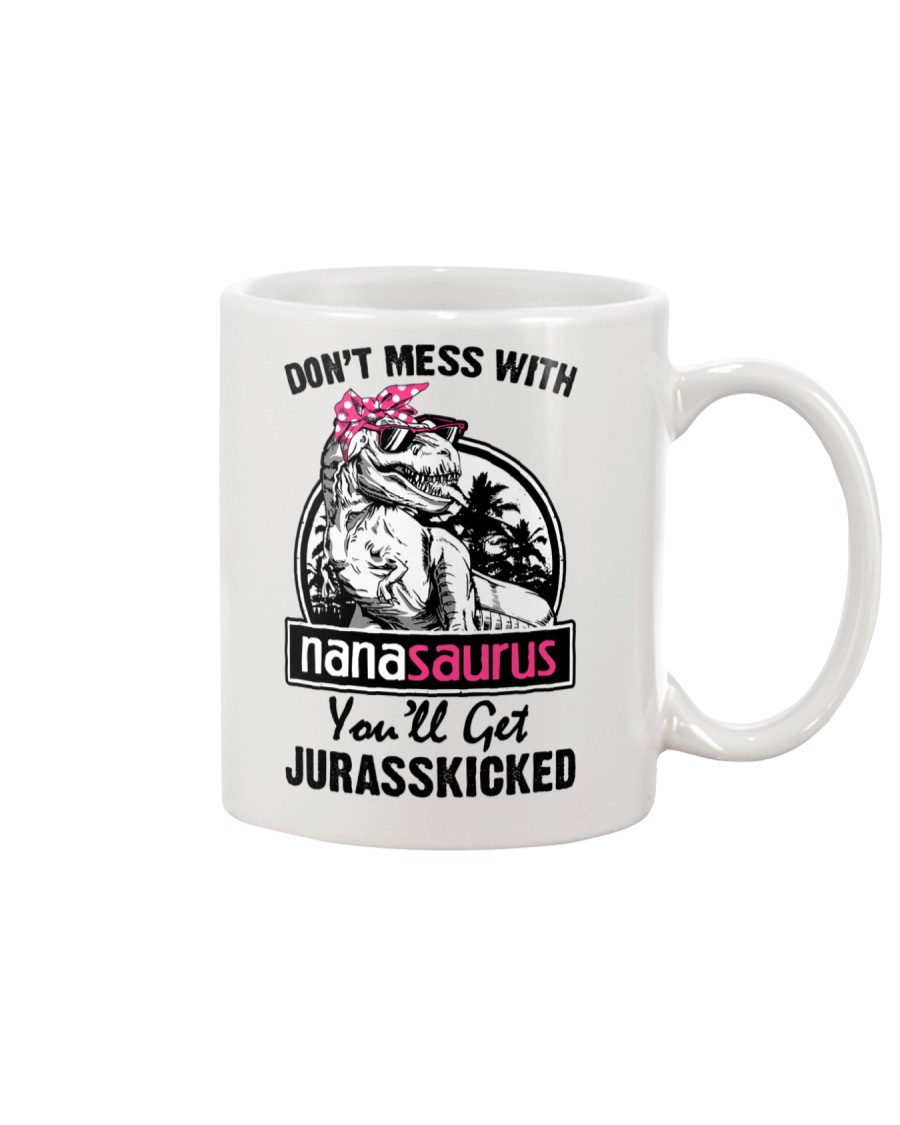 DONT MESS WITH NANASAURUS Mug